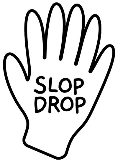 Slop Drop